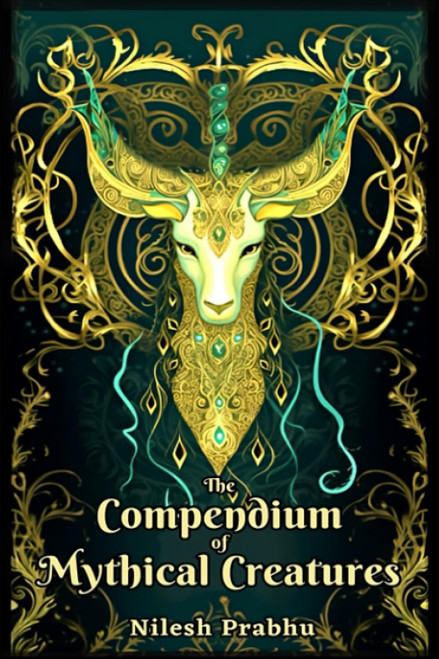 The Compendium of Mythical Creatures - Combined Edition