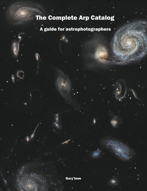 The Complete Arp Catalog: A Guide for Astrophotographers