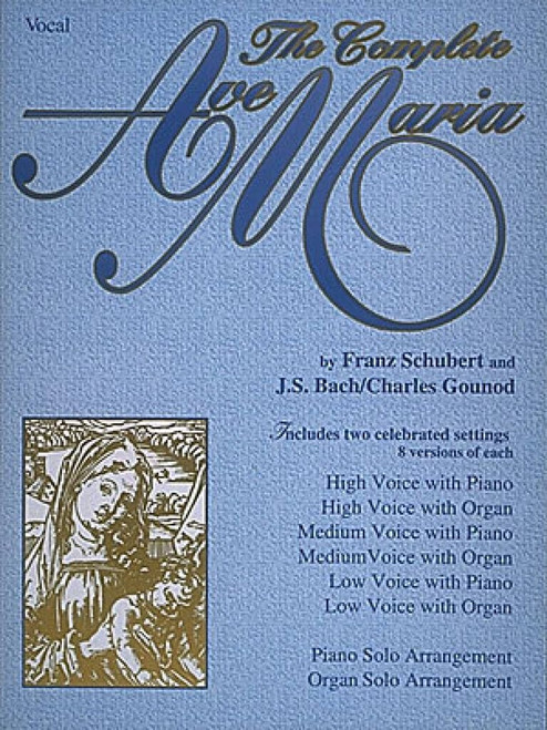 The Complete Ave Maria: Voice,Piano and Organ