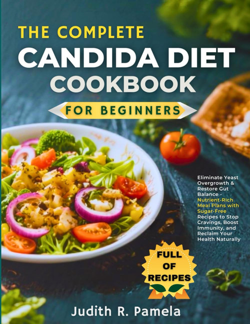 THE COMPLETE CANDIDA DIET COOKBOOK FOR BEGINNERS