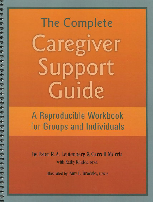 The Complete Caregiver Support Guide - A Reproducible Workbook for Groups
