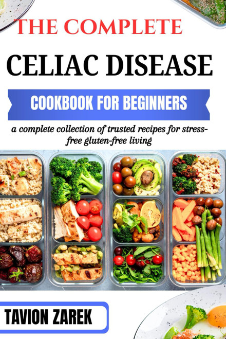The Complete Celiac Disease Cookbook for Beginners