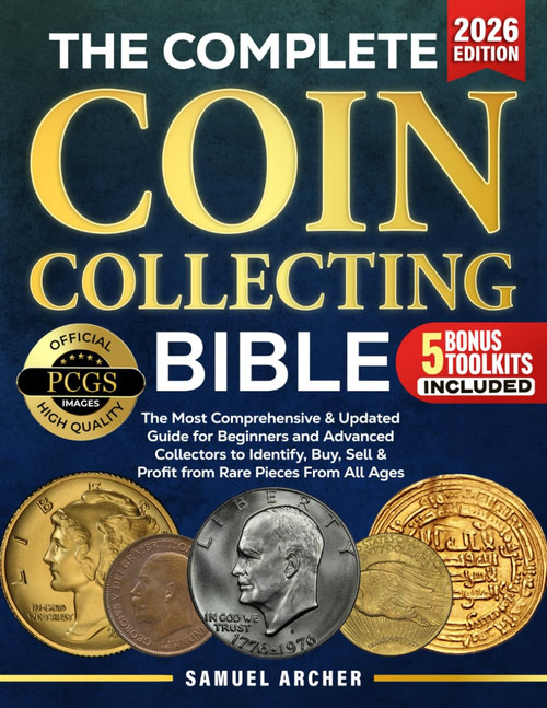 The Complete Coin Collecting Bible