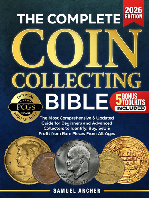 The Complete Coin Collecting Bible
