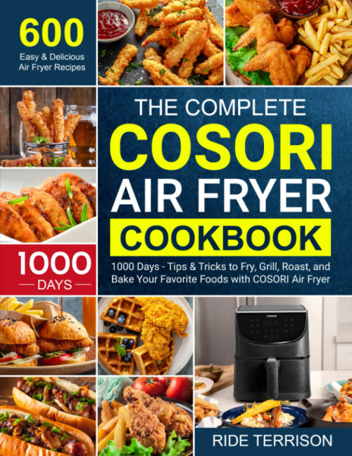The Complete COSORI Air Fryer Cookbook