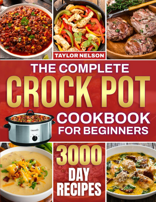 The Complete Crock Pot Cookbook for Beginners: Simple