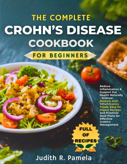 THE COMPLETE CROHN'S DISEASE COOKBOOK FOR BEGINNERS