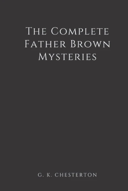 The Complete Father Brown Mysteries