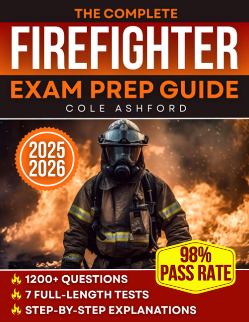 The Complete Firefighter Exam Prep Guide
