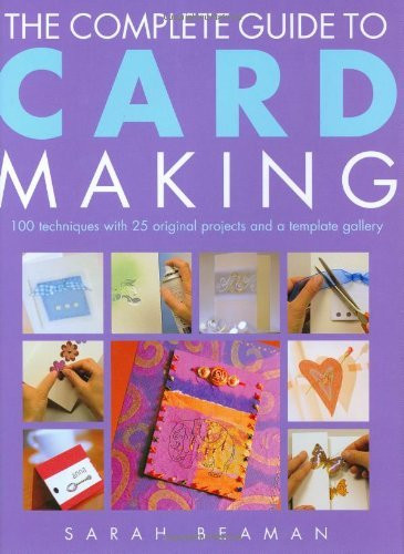 The Complete Guide to Card Making