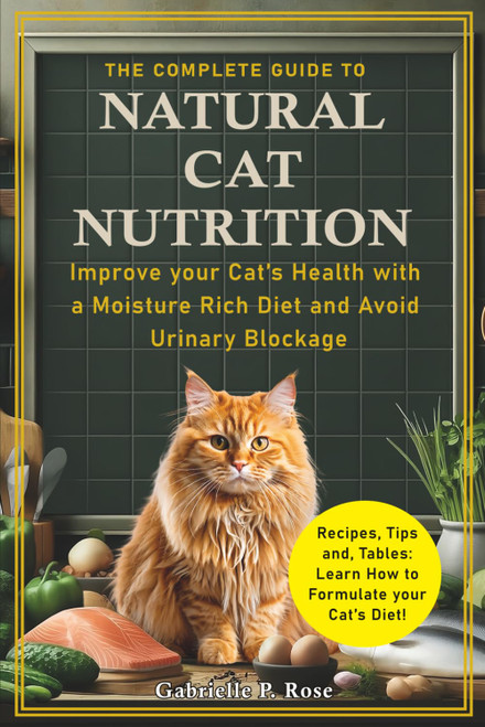The Complete Guide to Natural Cat Nutrition