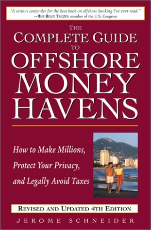 The Complete Guide to Offshore Money Havens, Revised and Updated