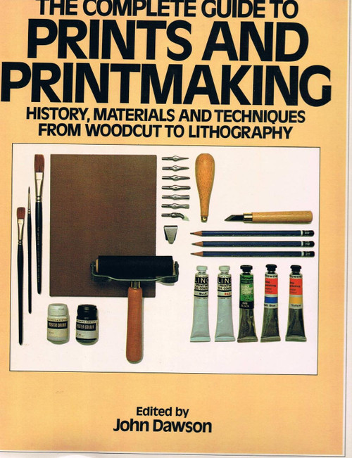 The Complete Guide to Prints and Printmaking: History