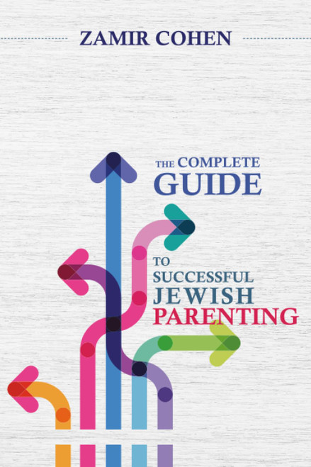 The Complete Guide to Successful Jewish Parenting