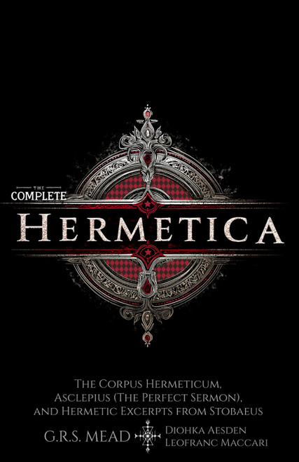 The Complete Hermetica (Annotated) The Corpus Hermeticum