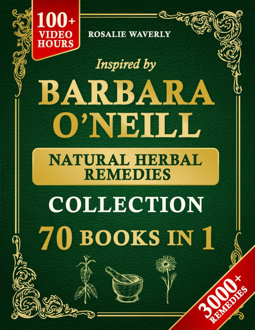 The Complete Holistic Self-Healing Collection of Natural Herbal Remedies