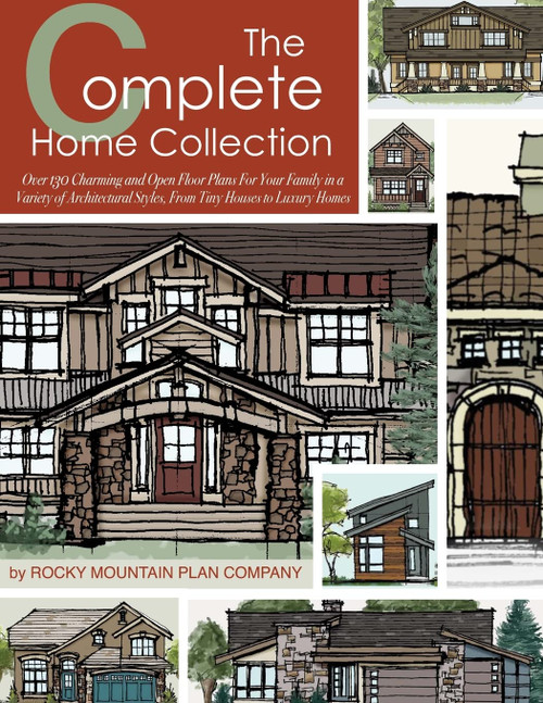 The Complete Home Collection: Over 130 Charming and Open Floor Plans for