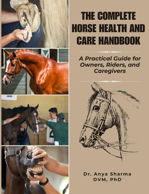 THE COMPLETE HORSE HEALTH AND CARE HANDBOOK