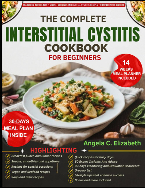 The Complete Interstitial Cystitis Cookbook for Beginners