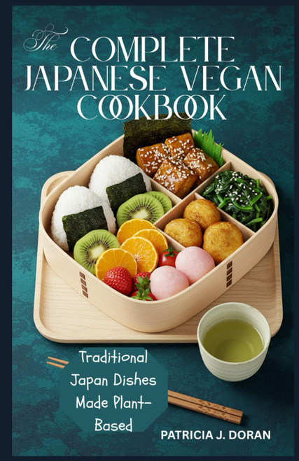 The Complete Japanese Vegan Cookbook