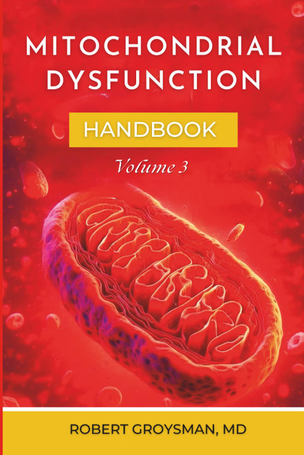 The Complete Long Covid Handbook: Mitochondrial Dysfunction: Volume 3