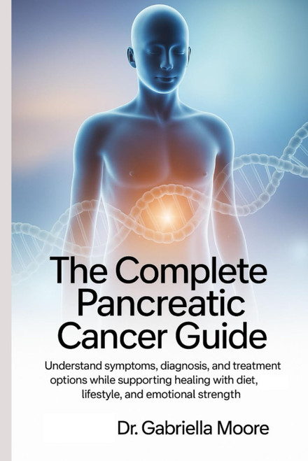The Complete Pancreatic Cancer Guide: Understand Symptoms