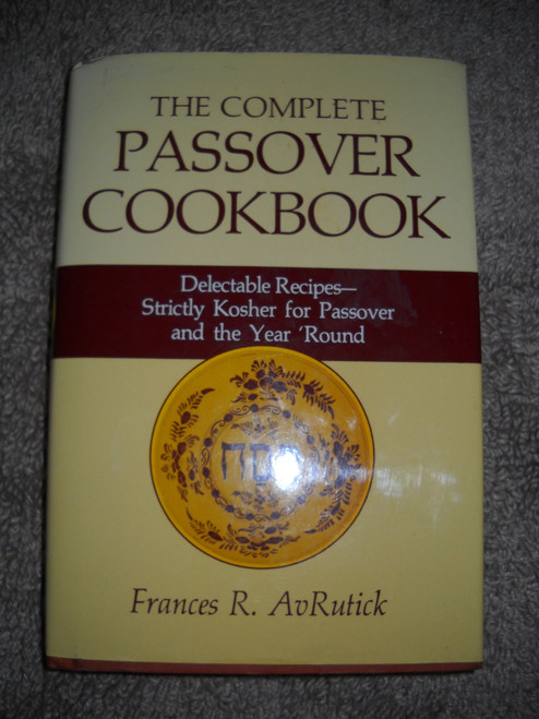The Complete Passover Cookbook, Delectable Recipes - Strictly Kosher for