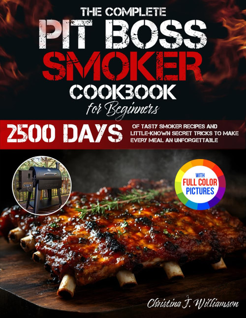 The Complete Pit Boss Smoker Cookbook for Beginners