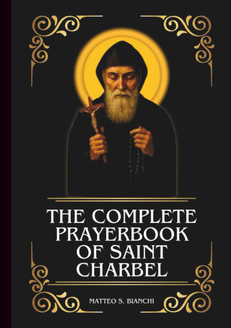 The Complete Prayerbook of Saint Charbel: Powerful Novena