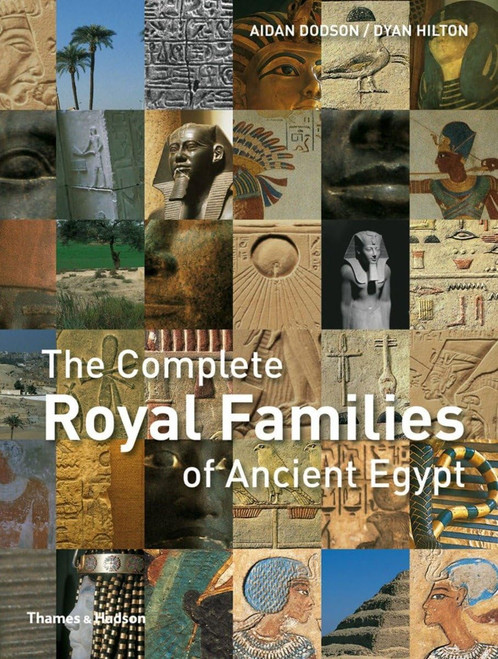 The Complete Royal Families of Ancient Egypt (The Complete Series)