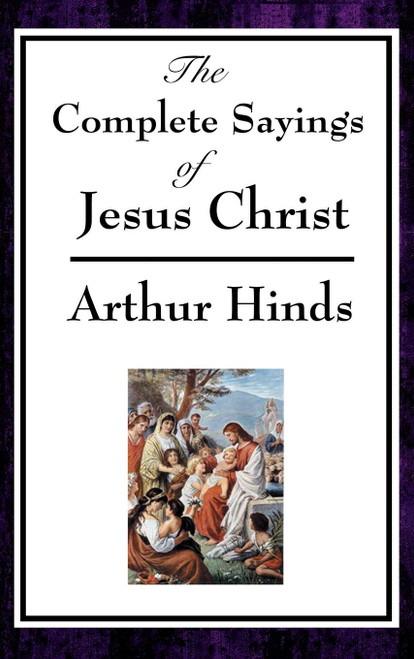 The Complete Sayings of Jesus Christ