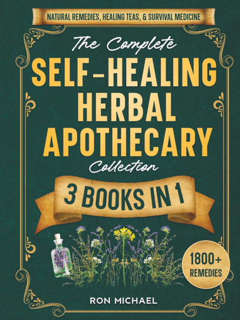 The Complete Self-Healing Herbal Apothecary Collection