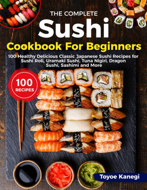 The Complete Sushi Cookbook for Beginners