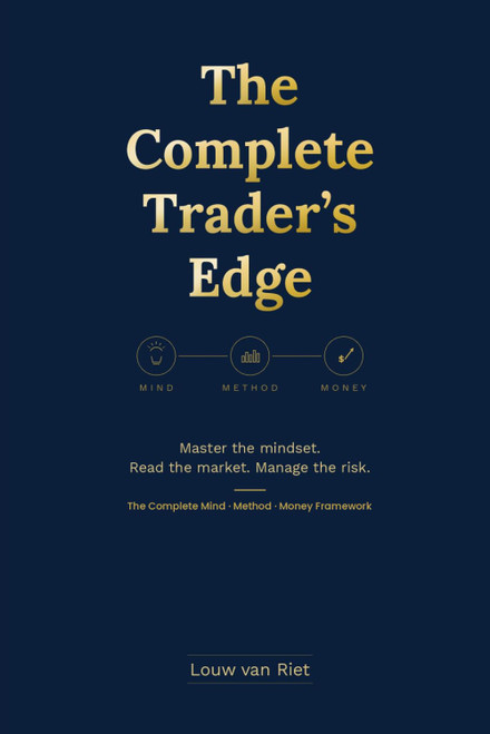 The Complete Trader's Edge: Mind, Method, Money