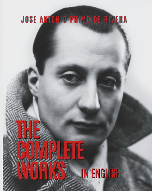 The Complete Works of Jose Antonio Primo de Rivera