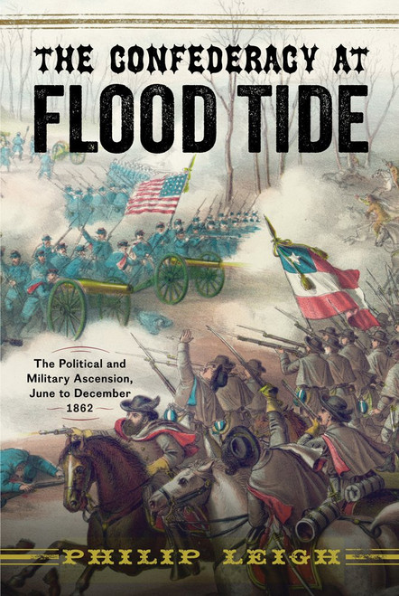 The Confederacy at Flood Tide: The Political and Military Ascension