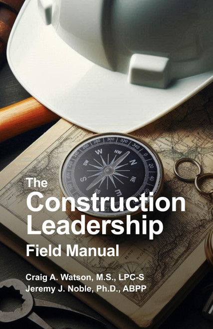 The Construction Leadership Field Manual