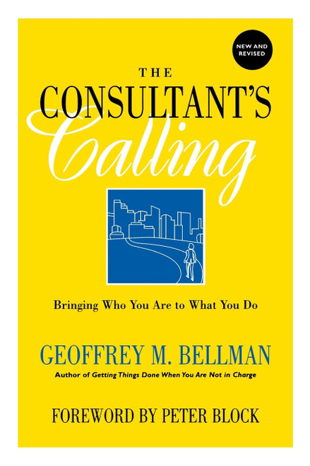 The Consultant's Calling: Bringing Who You Are to What You Do