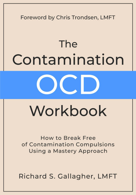 The Contamination OCD Workbook: How to Break Free of Contamination