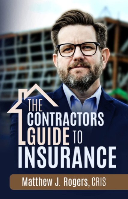 The Contractors Guide to Insurance