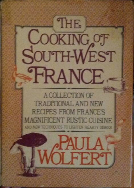 The Cooking of Southwest France: A Collection of Traditional and New