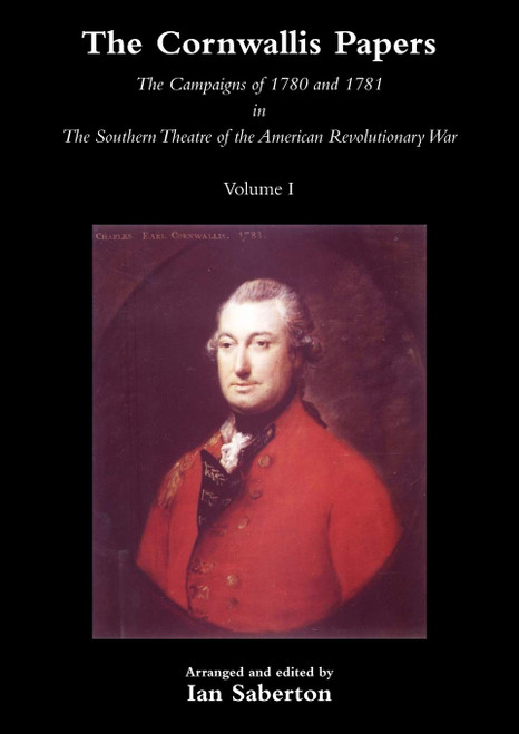 The Cornwallis Papers Volume 1 The Campaigns of 1780 and 1781 in The