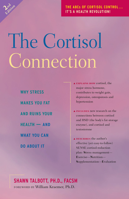 The Cortisol Connection: Why Stress Makes You Fat and Ruins Your Health