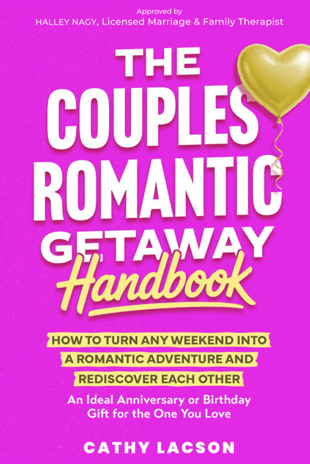 The Couples Romantic Getaway Handbook