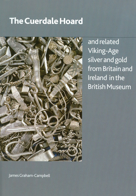 The Cuerdale Hoard and Related Viking-age Silver and Gold from Britain