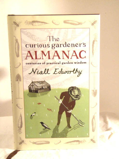 The Curious Gardener's Almanac: Centuries of Practical Garden Wisdom