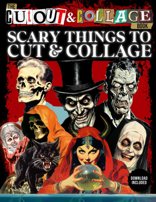 The Cut Out And Collage Book Scary Things To Cut & Collage: Zombies