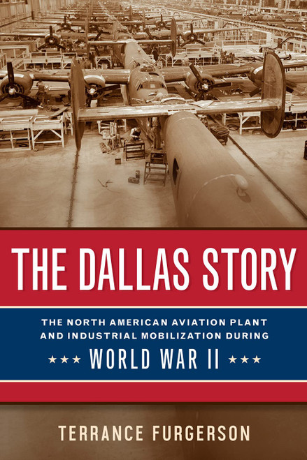 The Dallas Story: The North American Aviation Plant and Industrial