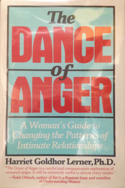 The Dance of Anger: A Woman's Guide to Changing the Patterns of Intimate