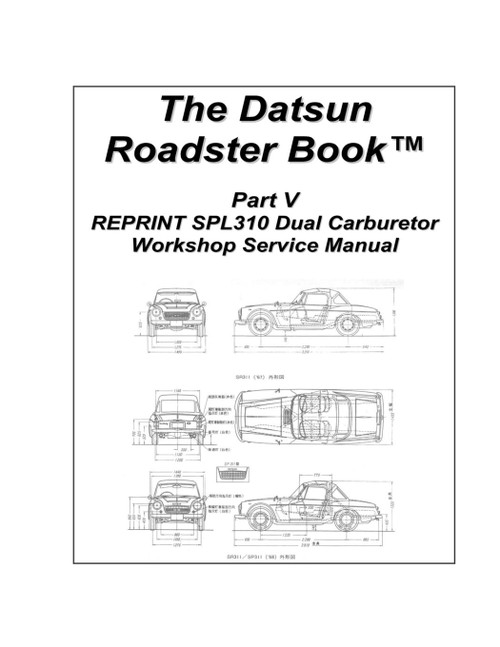 The Datsun Roadster Book Part V REPRINT SPL310 Dual Carburetor Workshop